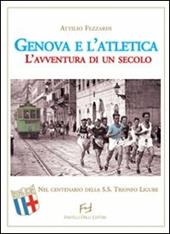 Genova e l'atletica. L'avventura di un secolo