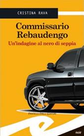 Commissario Rebaudengo. Un'indagine al nero di seppia