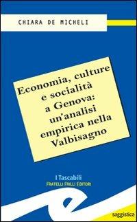 Economia, culture e socialità a Genova: un'analisi empirica nella Valbisagno - Chiara De Micheli - Libro Frilli 2008, I tascabili | Libraccio.it