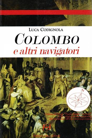 Colombo e altri navigatori - Luca Codignola - Libro Frilli 2007 | Libraccio.it