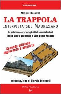 La trappola. Intervista sul mauriziano - Michele Ruggiero - Libro Frilli 2007, In movimento | Libraccio.it