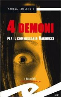 Quattro demoni per il commissario Narducci - Marina Crescenti - Libro Frilli 2007, Tascabili. Noir | Libraccio.it