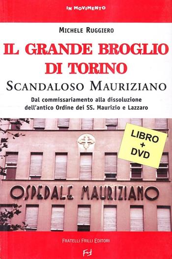 Il grande broglio. Dissoluzione della più grande proprietà terriera europea. Con DVD - Michele Ruggiero - Libro Frilli 2007 | Libraccio.it