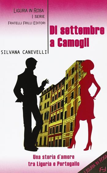 Di settembre a Camogli - Silvana Canevelli - Libro Frilli 2007, Liguria in rosa | Libraccio.it