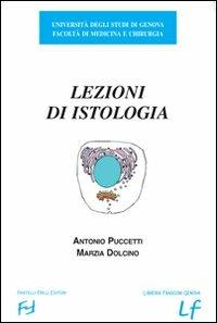 Lezioni di istologia - Antonio Puccetti, Marzia Dolcino - Libro Frilli 2010 | Libraccio.it