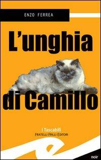 L' unghia di Camillo - Enzo Ferrea - Libro Frilli 2007, Tascabili. Noir | Libraccio.it