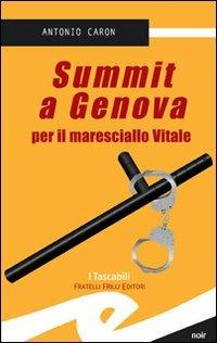Summit a Genova per il maresciallo Vitale - Antonio Caron - Libro Frilli 2007, Tascabili. Noir | Libraccio.it