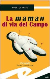 La maman di via del Campo - Rosa Cerrato - Libro Frilli 2007, Tascabili. Noir | Libraccio.it