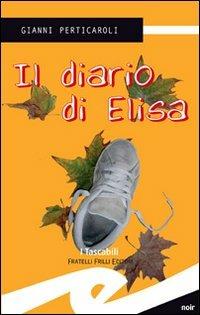Il diario di Elisa - Gianni Perticaroli - Libro Frilli 2007, Tascabili. Noir | Libraccio.it