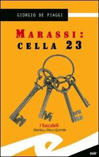 Marassi: cella 23 - Giorgio De Piaggi - Libro Frilli 2007, Tascabili. Noir | Libraccio.it