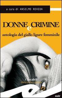 Donne e crimine. Antologia del giallo ligure femminile  - Libro Frilli 2008, Tascabili. Noir | Libraccio.it