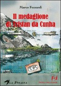 Medaglione di Tristan da Cunha - Marco Fezzardi - Libro Frilli 2008, La polena | Libraccio.it