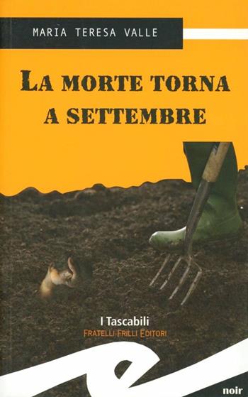 La morte torna a settembre - Maria Teresa Valle - Libro Frilli 2008 | Libraccio.it