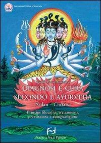 Diagnosi e cura secondo l'ayurveda. Nidan-Chikitsa. Principi filosofici, trattamenti, prevenzioni e autoguarigione - Swami Joythimayananda - Libro Frilli 2008, Joytinat | Libraccio.it
