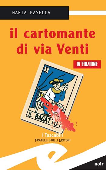 Il cartomante di via Venti - Maria Masella - Libro Frilli 2008, Tascabili. Noir | Libraccio.it