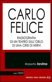 Carlo Felice. Radiografia di un teatro sull'orlo di una crisi di nervi