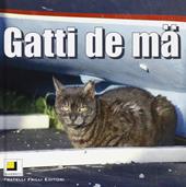 Gatti de ma'. Ediz. illustrata