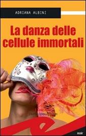 La danza delle cellule immortali