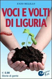 Voci e volti di Liguria - Enzo Melillo - Libro Frilli 2008, Economica Frilli | Libraccio.it