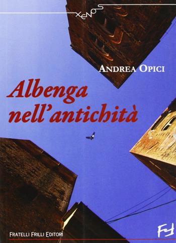 Albenga nell'antichità - Opici - Libro Frilli 2008 | Libraccio.it