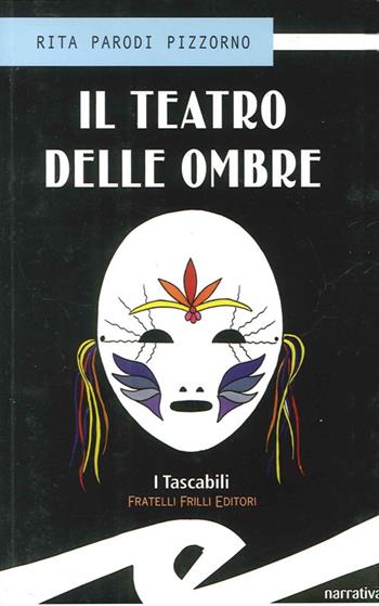 Teatro delle ombre - Rita Parodi Pizzorno - Libro Frilli 2008 | Libraccio.it