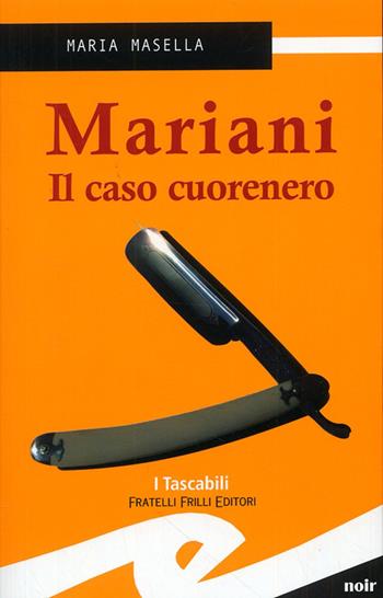 Mariani. Il caso cuorenero - Maria Masella - Libro Frilli 2009 | Libraccio.it