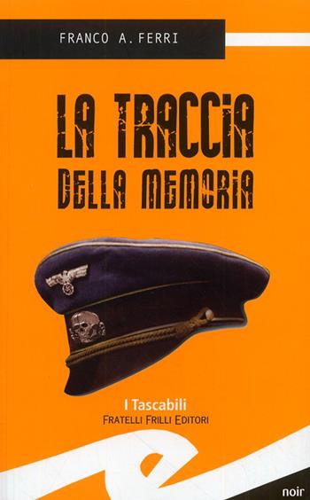 Traccia della memoria - Simona Ferri - Libro Frilli 2009 | Libraccio.it