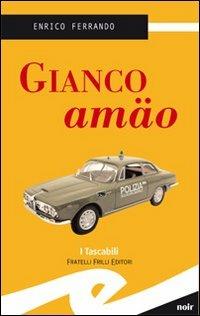 Gianco amao - Enrico Ferrando - Libro Frilli 2009 | Libraccio.it
