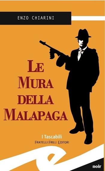 Mura della Malapaga - Enzo Chiarini - Libro Frilli 2009 | Libraccio.it