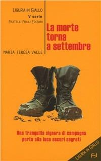 La morte torna a settembre - Maria Teresa Valle - Libro Frilli 2009, Tascabili. Noir | Libraccio.it
