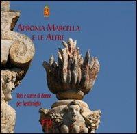 Apronia Marcella e le altre - Daniela Gandolfi - Libro Frilli 2009 | Libraccio.it
