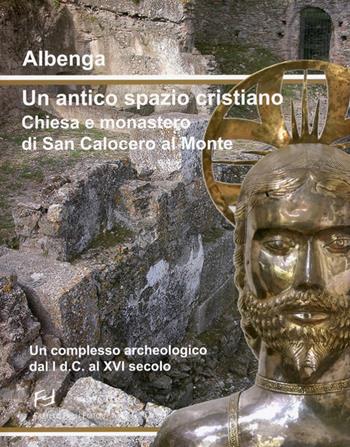 Albenga. Un antico spazio cristiano  - Libro Frilli 2009 | Libraccio.it