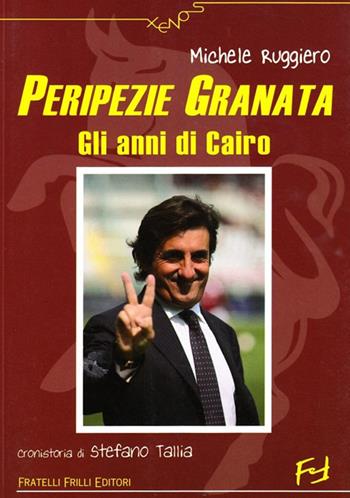 Peripezie granata - Michele Ruggiero - Libro Frilli 2010 | Libraccio.it