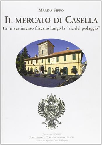 Mercato di Casella - Marina Firpo - Libro Frilli 2010 | Libraccio.it