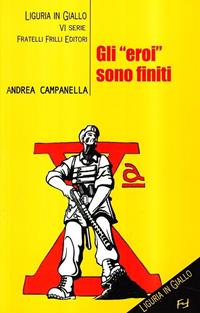 Gli «eroi» sono finiti - Andrea Campanella - Libro Frilli 2010, Tascabili. Noir | Libraccio.it