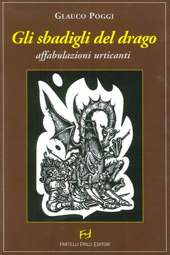 Sbadigli del drago - Glauco Poggi - Libro Frilli 2010 | Libraccio.it