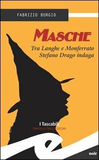 Masche. Tra Langhe e Monferrato Stefano Drago indaga - Fabrizio Borgio - Libro Frilli 2011, Tascabili. Noir | Libraccio.it