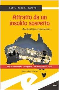 Attratto da un insolito sospetto. Australian connection - Patty Durath Cooper - Libro Frilli 2011, Supernoir bross | Libraccio.it