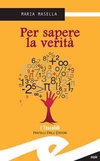 Per sapere la verità - Maria Masella - Libro Frilli 2012, Tascabili. Noir | Libraccio.it