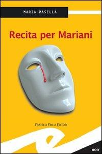 Recita per Mariani - Maria Masella - Libro Frilli 2011, Supernoir bross | Libraccio.it