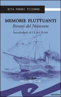 Memorie fluttuanti. Ritratti del Novecento - Rita Pizzorno - Libro Frilli 2012, Tascabili. Narrativa | Libraccio.it