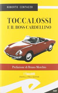 Toccalossi e il boss Cardellino. Genova, 1977 - Roberto Centazzo - Libro Frilli 2012, Tascabili. Noir | Libraccio.it
