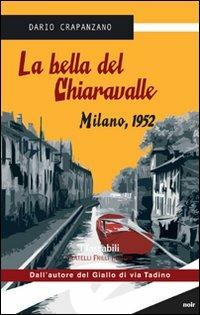 La bella del Chiaravalle. Milano, 1952 - Dario Crapanzano - Libro Frilli 2012, Tascabili. Noir | Libraccio.it