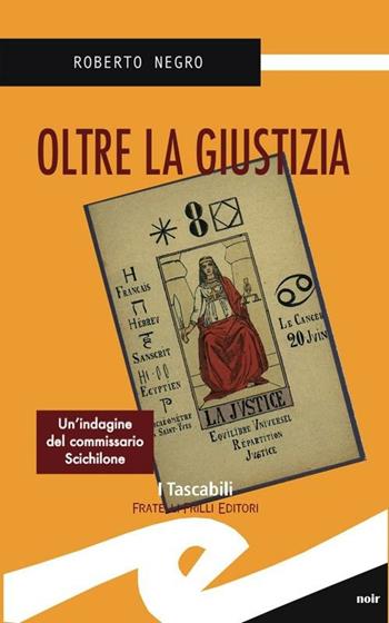 Oltre la giustizia. Un'indagine del commissario Scichilone - Roberto Negro - Libro Frilli 2012, Tascabili. Noir | Libraccio.it