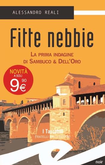 Fitte nebbie. La prima indagine di Sambuco & Dell'Oro - Alessandro Reali - Libro Frilli 2012, Tascabili. Noir | Libraccio.it