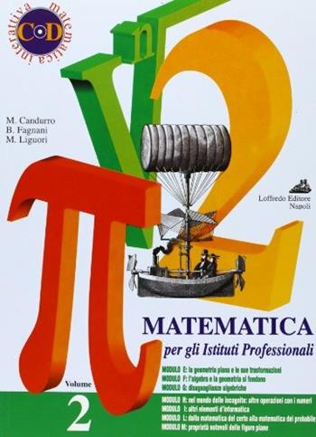 Matematica. Per gli Ist. professionali. Vol. 2 - Maurizio Candurro, Bianca Fagnani, Mariagrazia Liguori - Libro Loffredo 2004 | Libraccio.it