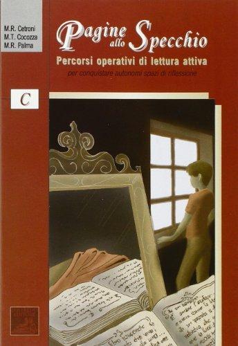 Pagine allo specchio. Percorsi operativi di lettura attiva. Vol. C. - Maria Rosaria Cetroni, Maria Teresa Cocozza, Maria Rosaria Palma - Libro Loffredo 2006 | Libraccio.it