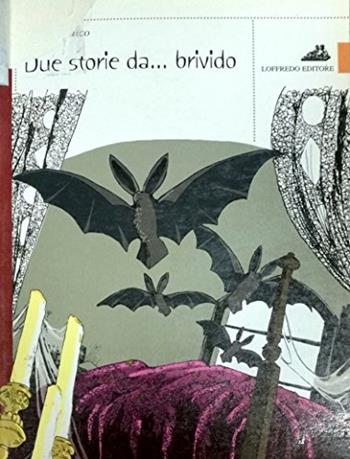 Due storie da... brivido - Fabio Panico - Libro Loffredo 2006 | Libraccio.it