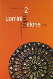 Uomini, popoli, storie. Corso di storia. Per il biennio delle Scuole superiori. Vol. 2