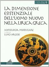 La dimensione esistenziale dell'uomo nuovo nella lirica greca. Percorsi didattici della lirica greca.